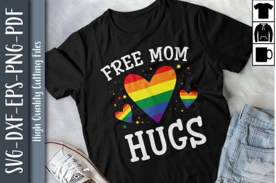 Free Mom Hugs LGBTQ Proud LGBTQ Love