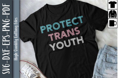 Protect Trans Youth Transgender Proud