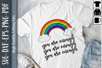 You Are Enough LGBTQ Proud LGBTQ Rights