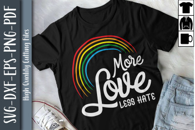 More Love Less Hate LGBTQ Proud