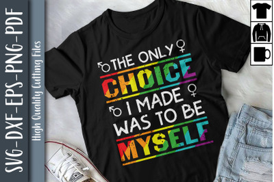 LGBTQ Proud I Made Choice Be Myself