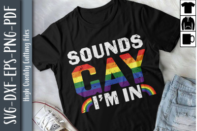 Sounds Gay I&#039;m In LGBTQ Proud