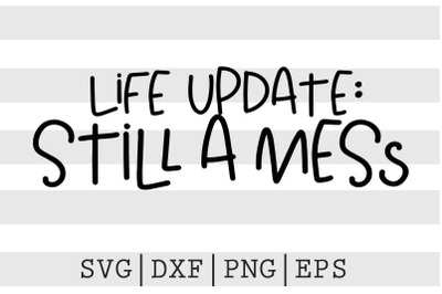 Life update Still a mess SVG