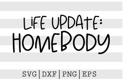 Life update homebody SVG