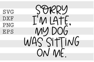 Sorry Im late my dog was siiting on me SVG