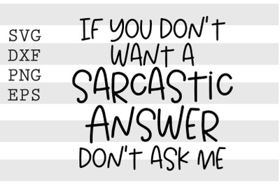 If you dont want a sarcastic answer dont ask me SVG