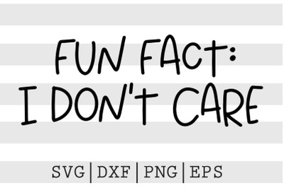 Fun fact I dont care SVG