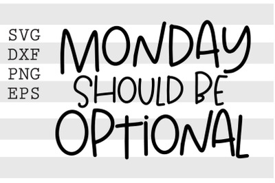 Monday should be optional SVG