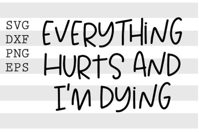 Everything hurts and Im dying SVG