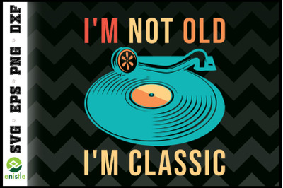 I&#039;m not old I&#039;m classic Oldschool Disc