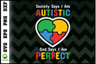 Society Says I Am Autistic Autism