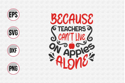 Because teachers can&amp;&23;039;t live on apples alone.