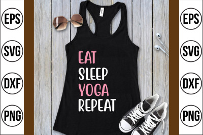 eat sleep yoga repeat svg cut file