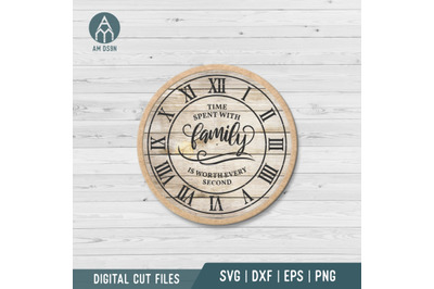 Time Spent With Family Is Worth Every Second svg, Home svg cut file