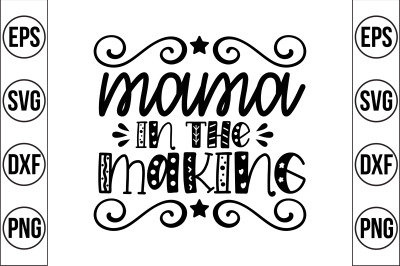 mama in the making svg cut file