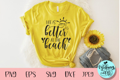 Life is better at the beach svg, summer svg