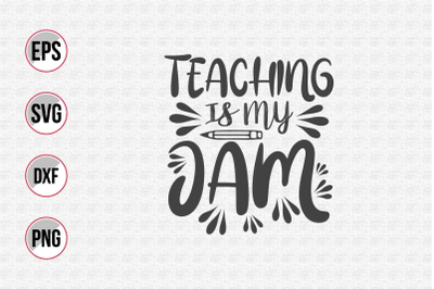 Teaching is my jam svg.