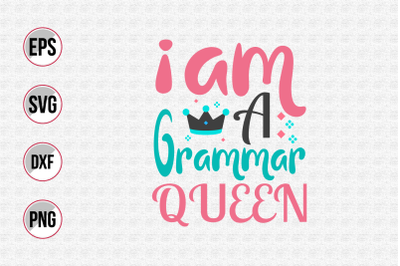 I am a grammar queen svg.