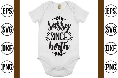 sassy since birth svg cut file