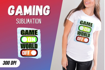 Game On World Off Sublimation