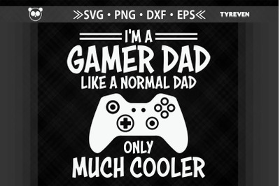 I&#039;m A Gamer Dad Cooler Dad Father&#039;s Day