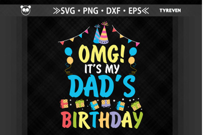 OMG It&#039;s My Dad&#039;s Birthday Father&#039;s Day