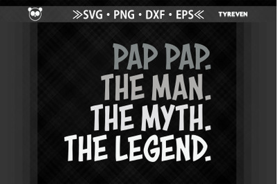 Pap Pap The Man The Myth The Legend