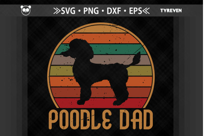 Poodle Dad Dog Dad Father&#039;s Day Gift