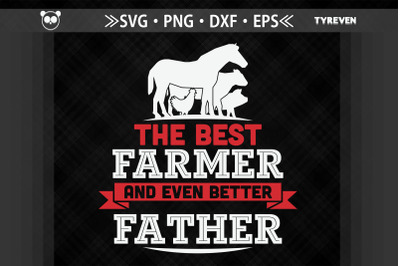 The Best Farmer and Even Better Father