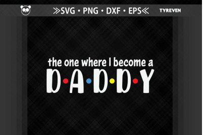 The One Where I Become A Daddy