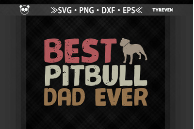 Best Pitbull Dad Ever Father&#039;s Day Gift