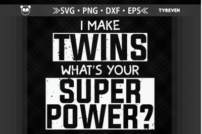 I Make Twins What&#039;s Your Super Power