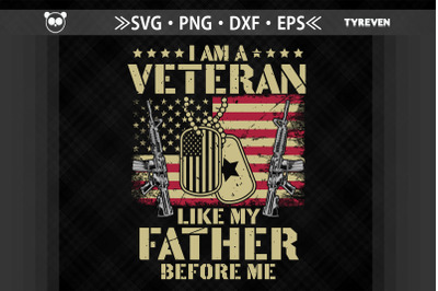 I Am A Veteran Like My Father Before Me