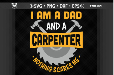 I Am A Dad And A Carpenter Father&#039;s Day