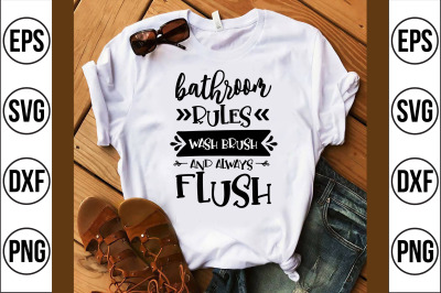 bathroom rules wash brush and always flush svg cut file