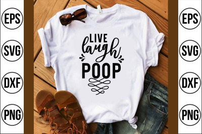 live laugh poop svg cut file