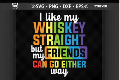 I Like My Whiskey Straight LGBTQ Ally