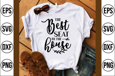 the best seat in the house svg cut file