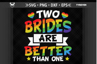 Two Brides Are Better Than One Lesbian