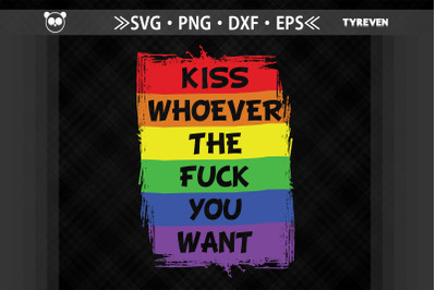 Kiss Whoever You Want LGBTQ