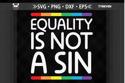 Equality Is Not A Sin LGBTQ Proud