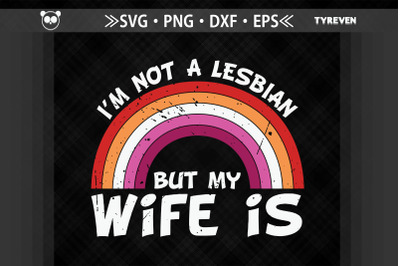 I&#039;m Not A Lesbian But My Wife Is LGBTQ