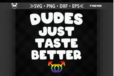 Dudes Just Taste Better LGBTQ Proud