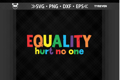 Equality Hurt No One LGBTQ