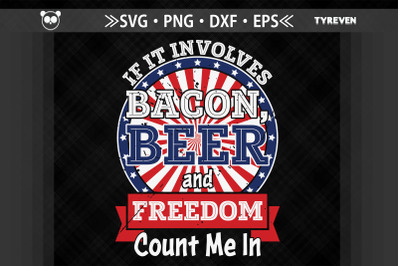 If It Involves Bacon Beer n Freedom USA