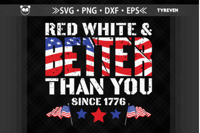 Red White and Better Than You Since 1776