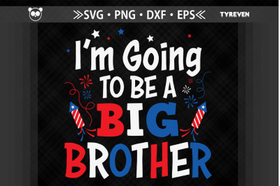 I&amp;&23;039;m Going To Be A Big Brother July 4th