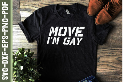 Move I&#039;m Gay LGBTQ Proud LGBTQ Rights