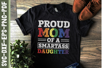 Proud Mom Of A Smartass Gay Daughter