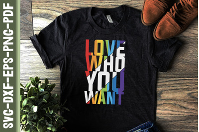 Love Who You Want LGBTQ Proud